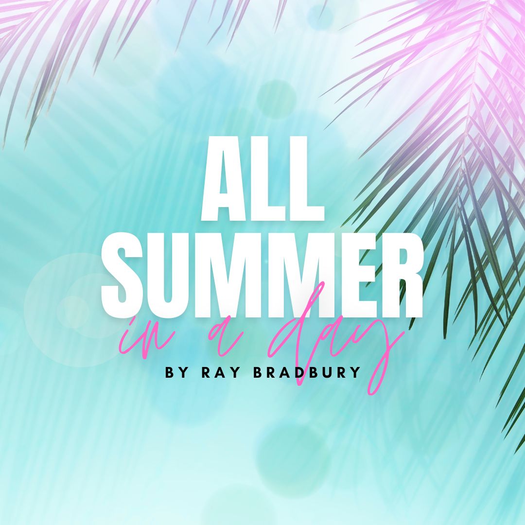 All Summer in a Day by Ray Bradbury