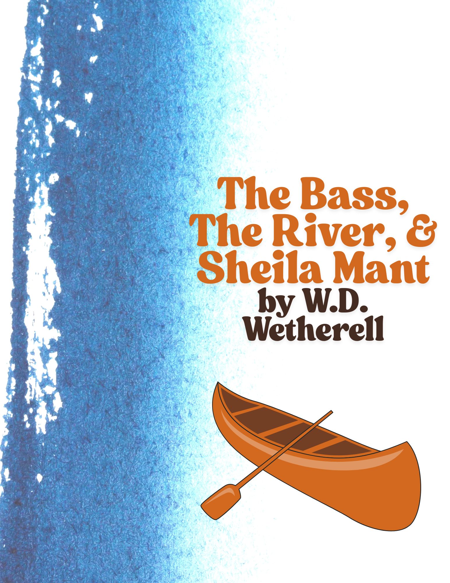 The Bass, The River, and Sheila Mant by W.D. Wetherell