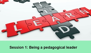 Session 1: Being a pedagogical leader