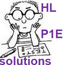 HL Exam Paper 1E SOLUTIONS + MARKSCHEME