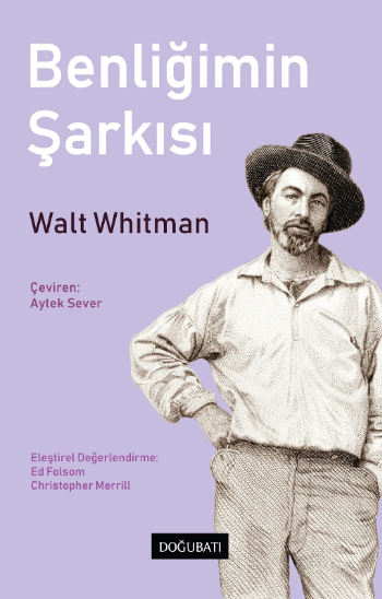 Okurlar-Yazarlar ve Metinler-Örnek Çalışma: Walt Whitman//Benliğimin Şarkısı